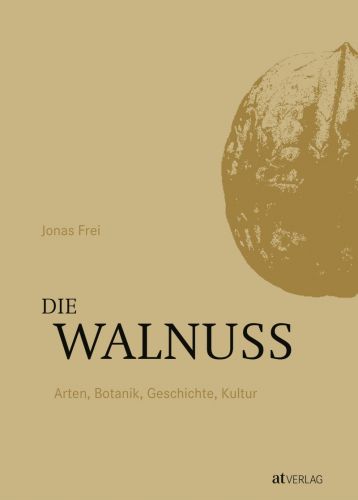 Die Walnuss | Arten, Botanik, Geschichte, Kultur